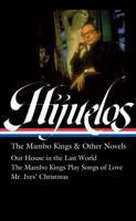 Oscar Hijuelos: The Mambo Kings & Other Novels (Loa #362)