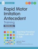 Rapid Motor Imitation Antecedent (RMIA) Training Manual, Research Edition