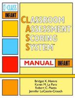 Classroom Assessment Scoring System (CLASS) Manual, Infant