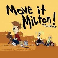 Move It Milton!