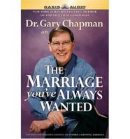 Dr. Gary Chapman on the Marriage You've Always Wanted