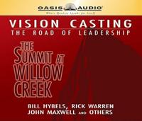 Vision Casting: The Road of Leadership: The Summit at Willow Creek