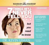 7 Things He'll Never Tell You but You Need to Know