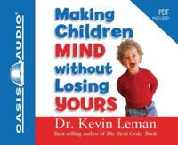 Making Children Mind Without Losing Yours