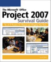 The Microsoft Office Project 2007 Survival Guide
