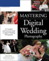 Mastering Digital Wedding Photography