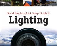 David Busch's Quick Snap Guide to Lighting