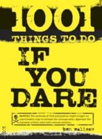 1001 Things to Do If You Dare