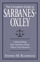 The Complete Guide to Sarbanes-Oxley