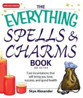 The Everything Spells & Charms Book