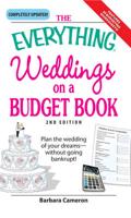 The Everything Weddings on a Budget Book