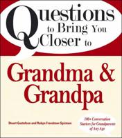 Questions to Bring You Closer to Grandma & Grandpa