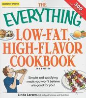 The Everything Low-Fat, High-Flavor Cookbook
