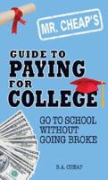 Mr. Cheap's Guide to Paying for College