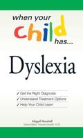 When Your Child Has -- Dyslexia