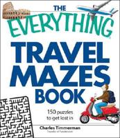 The Everything Travel Mazes Book