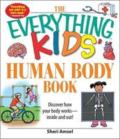 The Everything Kids Human Body Book