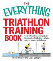 The Everything Triathlon Training Book