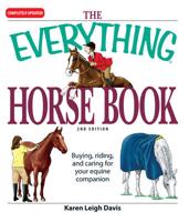 The Everything Horse Book