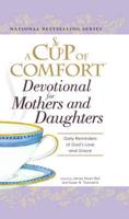 A Cup of Comfort Devotional for Mothers and Daughters