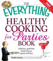 The Everything Healthy Cooking for Parties Book