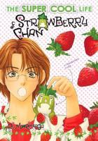 The Super-Cool Life Of Strawberry Chan Volume 2