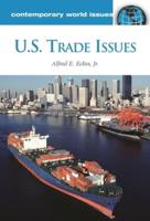 U.S. Trade Issues: A Reference Handbook
