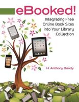 Ebooked!: Integrating Free Online Book Sites Into Your Library Collection