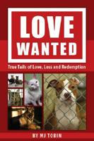 Love Wanted: True Tails of Love, Loss and Redemption
