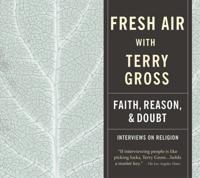 Fresh Air: Faith, Reason and Doubt