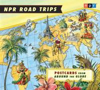 NPR Road Trips: Postcards from Around the Globe