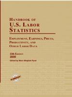 Handbook of U.S. Labor Statistics 2009