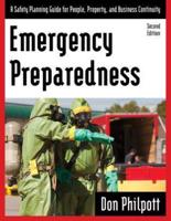 Emergency Preparedness: A Safety Planning Guide for People, Property and Business Continuity, Second Edition