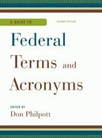 A Guide to Federal Terms and Acronyms, Second Edition
