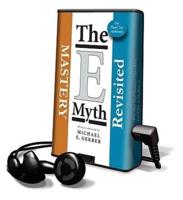 The E-Myth Revisited, the & E-Myth Mastery