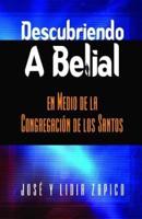 Descubriendo a Belial En Medio De La Congregacion De Los Santos