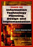 Cases on Information Technology Planning, Design and Implementation