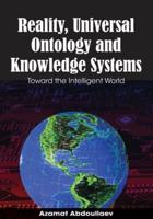 Reality, Universal Ontology and Knowledge Systems: Toward the Intelligent World