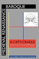 Medieval Renaissance Baroque: A Cat's Cradle in Honor of Marilyn Aronberg Lavin