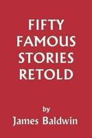 Fifty Famous Stories Retold (Yesterday's Classics)