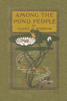 Among the Pond People (Yesterday's Classics)