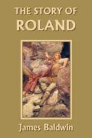 The Story of Roland (Yesterday's Classics)