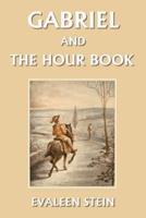 Gabriel and the Hour Book (Yesterday's Classics)