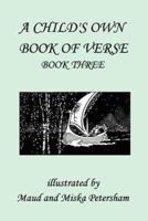A Child's Own Book of Verse, Book Three (Yesterday's Classics)