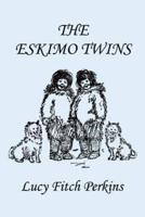 The Eskimo Twins, Illustrated Edition (Yesterday's Classics)