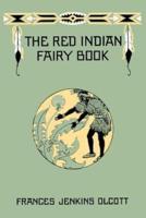 The Red Indian Fairy Book (Yesterday's Classics)