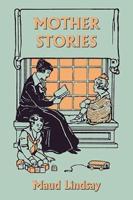 Mother Stories (Yesterday's Classics)