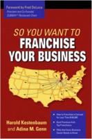 So You Want to Franchise Your Business