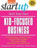 Start Your Own Kid-Focused Business and More