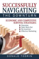 Successfully Navigating the Downturn